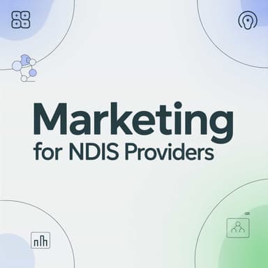 Marketing for NDIS Providers